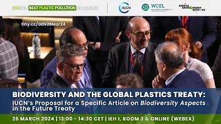 Biodiversity & Global Plastics Treaty: IUCN Proposal for  Specific Article on “Biodiversity Aspects”