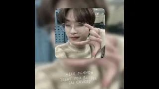 ★Lee Minho★ | Treat Your Better (Ai Cover)