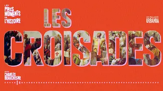 Les croisades | Épisode 20 | Les pires moments de l'histoire avec Charles Beauchesne