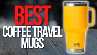 🖥️ Top 5 Best Coffee Travel Mugs you can bring anywhere! - Battle of the best