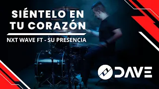 Siéntelo En Tu Corazón - Nxt Wave ft Su Presencia - Drums Cover