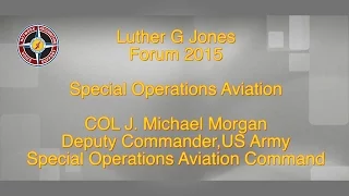 Special Operations Aviation COL J. Michael Morgan