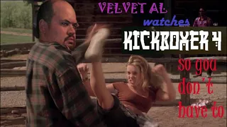 Velvet Al Watches Kickboxer 4 So You Don't Have To