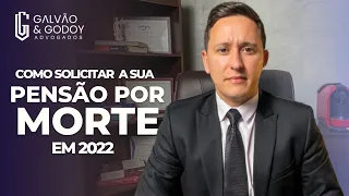 Como solicitar Pensão por Morte em 2022 [Guia Completo]