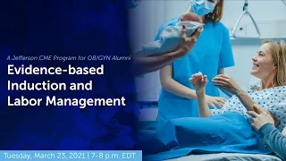 Evidence-based Induction and Labor Management | A Jefferson CME Program for OB/GYN Alumni