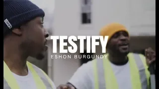 Eshon Burgundy- Testify (Official video)