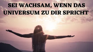 Sei wachsam, wenn das Universum zu dir spricht und diese geheimen Zeichen sendet