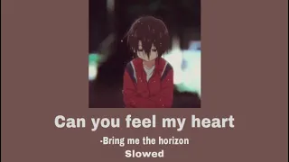 Bring me the horizon//can you feel my heart//slowed 1hour