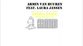 Armin van Buuren feat. Laura Jansen - Sound Of The Drums (Bobina Remix)-Mick Bootleg