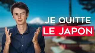 Je QUITTE le Japon !