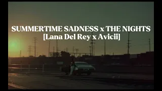 summertime sadness x the nights [Lana Del Rey x Avicii]