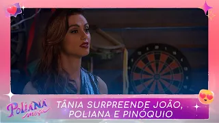 Tânia surpreende João, Poliana e Pinóquio | Poliana Moça (24/01/23)