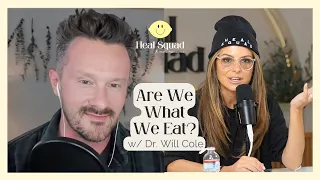 Why We Are What We Eat w/ Dr. Will Cole