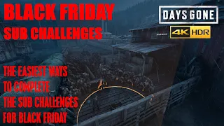 Days Gone - BLACK FRIDAY SUB CHALLENGES, THE EASIEST METHODS TO GET THE GOLD STANDARDS.