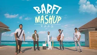 Barfi Mashup | RAAG | Cover