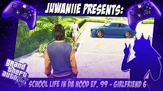 GTA5 School Life In Da Hood Ep. 99 - Girlfriend 6