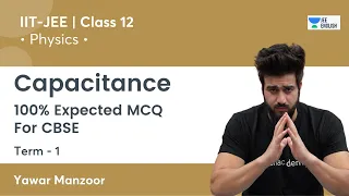 Capacitance | 100% Expected MCQs For CBSE Term 1 | JEE English Unacademy | Yawar Manzoor