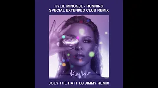 KYLIE MINOGUE   RUNNING  JOEY THE HATT  DJ JIMMY SPECIAL EXTENDED CLUB REMIX