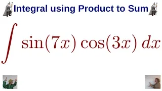 Integral of sin(7x)*cos(3x) using the Product to Sum Formula