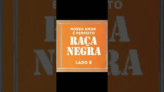 RAÇA NEGRA (EXCLUSIVA CD LADO B)