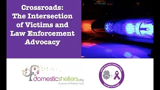 Crossroads: The Intersection of Victims and Law Enforcement Advocacy