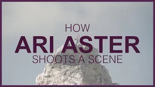 How Ari Aster Shoots a Scene