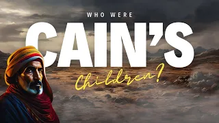 Cain's Descendants Revealed In Genesis | Indirect Pioneers