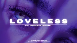 (FREE) R&B x Summer Walker Type Beat - "Loveless" | Soulful RnB Instrumental 2023