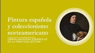 "Pintura española y coleccionismo norteamericano" por María de los Santos