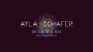 Ayla Schafer - Dos Alas de un rezo - Feat. Joshua wenzl