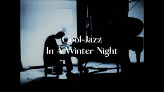[Playlist] Cool Jazz In A Winter Night