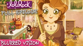 LoliRock : Season 2, Episode 6 - Blurred Vision 💖 FULL EPISODE! 💖