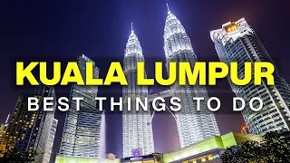 Best Things to Do in KUALA LUMPUR Malaysia | Kuala Lumpur Travel Guide