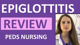 Epiglottitis in Children Nursing NCLEX Lecture: Symptoms, Treatment, Causes, Interventions