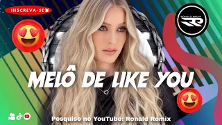 MELÔ DE LIKE YOU - REGGAE REMIX ( EXCLUSIVO ) @RONALDREMIX Official Remix