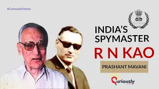 RN Kao the spymaster of India - History and facts about Research and Analysis Wing R&AW explained