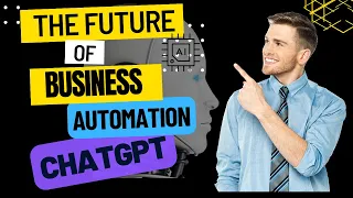 🔥 ChatGPT: The Future Of Business Automation🤖