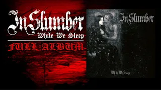 IN SLUMBER "While We Sleep" full album stream (official) HD
