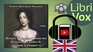 The History of England, from the Accession of James II - (V 2, Ch 08) by Thomas Babington MACAULAY