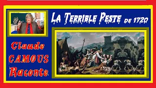 La Terrible Peste de 1720 : « Claude Camous Raconte » cette effroyable épidémie venue d’Orient ...