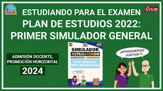 SIMULADOR GENERAL Plan Estudios 2022 Examen Admisión Promoción Horizontal