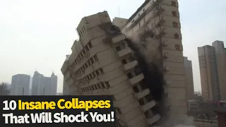 Top 10 Insane Collapses Caught On Camera