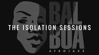 The Isolation Sessions #85: Balboa Afrojazz