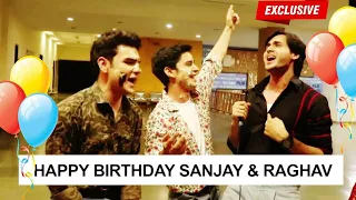 Sanjay & Raghav's CRAZY Birthday Celebrations with Co-Stars | Yeh Un Dinon Ki Baat Hai