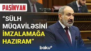 Paşinyan: Sülh müqaviləsini imzalamağa hazıram - BAKU TV