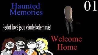 Haunted Memories: Welcome Home - |#01| - Pedofilové jsou všude kolem nás!