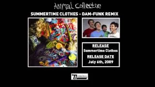 Animal Collective - Summertime Clothes (Dam-Funk Remix)