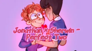 Jonathan × Sherwin - Perfect Two