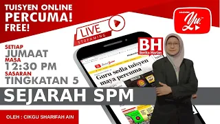 🔴 [LIVE] SEJARAH SPM - BAB9 T5  :  PECUTAN SEJARAH SPM OLEH CIKGU SHARIFAH AIN #02 #TUISYENPERCUMA