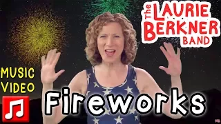 "Fireworks" by The Laurie Berkner Band from Superhero Album | 4th Of July Song